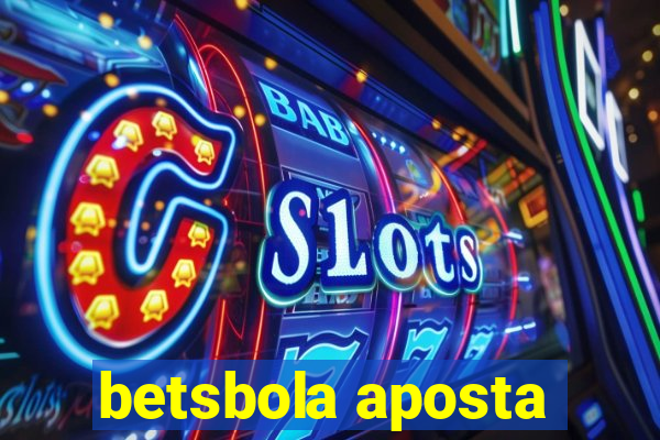 betsbola aposta